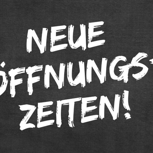 Neue Öffnungszeiten